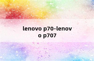 lenovo p70-lenovo p707